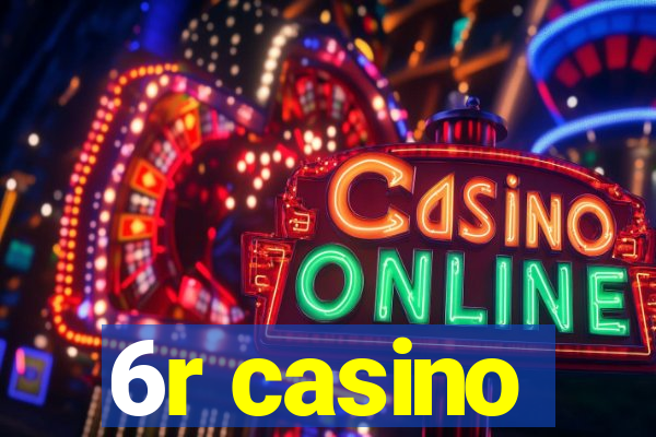 6r casino